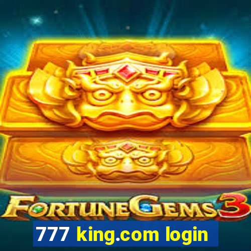 777 king.com login